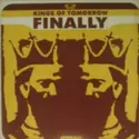 Kings Of Tomorrow: Finally