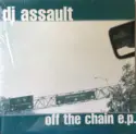 DJ Assault: Off The Chain E.P.