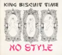 King Biscuit Time: No Style