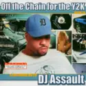 DJ Assault: Off The Chain For The Y2K