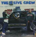 The 2 Live Crew: 2 Live Is What We Are
