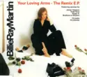 Billie Ray Martin: Your Loving Arms (The Remix E.P.)