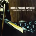 Moby Vs Princess Superstar: Jam For The Ladies
