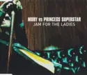 Moby Vs. Princess Superstar: Jam For The Ladies