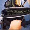 Various: Family Planning Vol. 1