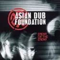 Asian Dub Foundation: Enemy Of The Enemy