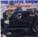 The 2 Live Crew: 2 Live Is What We Are