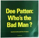 Dee Patten: Who's The Bad Man?