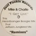 Mike & Charlie: I Get Live (Remixes)
