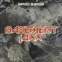 Basement Jaxx: Bingo Bango
