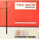 Ten Inch: Strawberry Dreams