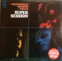 Mike Bloomfield / Al Kooper / Stephen Stills: Super Session
