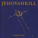 Julian Cope: Jehovahkill