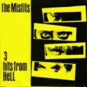 Misfits: 3 Hits From Hell