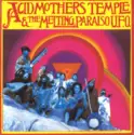 Acid Mothers Temple & The Melting Paraiso UFO: Acid Mothers Temple & The Melting Paraiso U.F.O.