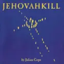 Julian Cope: Jehovahkill