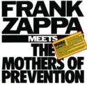 Frank Zappa: Frank Zappa Meets The Mothers Of Prevention