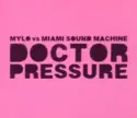 Mylo Vs Miami Sound Machine: Doctor Pressure
