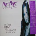 Ce Ce Peniston: Hit By Love (The Body) / I'm Not Over You