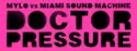 Mylo vs. Miami Sound Machine: Doctor Pressure