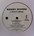 Sandy Rivera: I Can't Stop