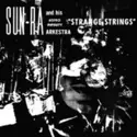The Sun Ra Arkestra: Strange Strings