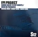 FPI Project: Going Back To My Roots / Rich In Paradise