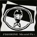 Fishbone: Ma And Pa