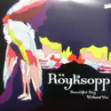 Röyksopp: Beautiful Day Without You