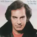 Neil Diamond: On The Way To The Sky