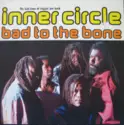 Inner Circle: Bad To The Bone