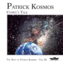Patrick Kosmos: Comet's Tale - The Best Of Patrick Kosmos - Vol III.