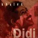 Khaled: Didi