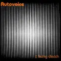 Autovoice: A Living Death