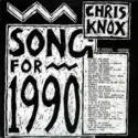 Chris Knox: Song For 1990 + Other Songs