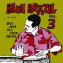 Various: Blue Brazil Vol. 3 (Blue Note In A Latin Groove)
