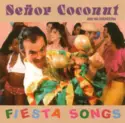 Señor Coconut And His Orchestra: Fiesta Songs
