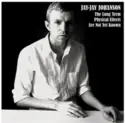 Jay-Jay Johanson: The Long Term Physical Effects Are Not Yet Known