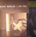 Marc Moulin: I Am You