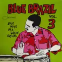 Various: Blue Brazil Vol. 3 (Blue Note In A Latin Groove)