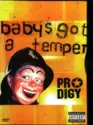 The Prodigy: Baby's Got A Temper