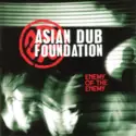 Asian Dub Foundation: Enemy Of The Enemy