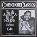 Billie Holiday With Eddie Heywood And His Orchestra: I'll Be Seeing You