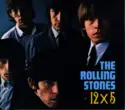 The Rolling Stones: 12X5
