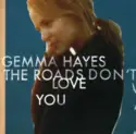 Gemma Hayes: The Roads Don't Love You