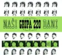 Grupa 220: Naši Dani