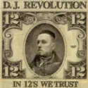 DJ Revolution: In 12's We Trust