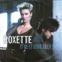 Roxette: It Must Have Been Love