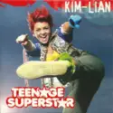 Kim-Lian: Teenage Superstar