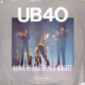 UB40: Love Is All Is All Right